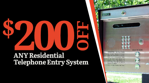 $200 off any residential telephone entry system